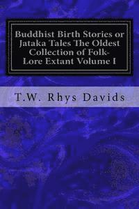 T. W. Rhys Davids - Buddhist Birth Stories or Jataka Tales The Oldest Collection of Folk-Lore Extant Volume I, Häftad