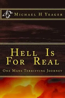 Michael H. Yeager - Hell Is For Real: One Mans Terrifying Journey, Häftad. Tillgänglighet: Lägg i varukorg