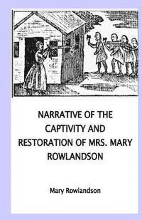 Mary Rowlandson - Narrative of the Captivity and Restoration of Mrs. Mary Rowlandson, Häftad. Tillgänglighet: Lägg i varukorg