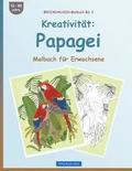 BROCKHAUSEN Malbuch Bd. 2 - Kreativitt: Papagei: Malbuch fr Erwachsene
