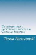 Determinismo e indeterminismo en las Ciencias Sociales: Ensayos en filosofia de las Ciencias Sociales