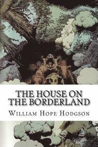 William Hope Hodgson, Edibooks - The House on the Borderland, Häftad. Tillgänglighet: Lägg i varukorg