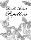 Doodle Artist - Papillons: Livre de coloriage pour adultes