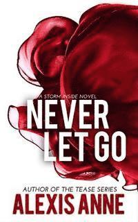 Alexis Anne - Never Let Go: A Storm Inside Novel, Häftad. Tillgänglighet: Lägg i varukorg