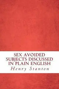 Henry Stanton, Yordi Abreu - Sex Avoided Subjects Discussed in Plain English, Häftad. Tillgänglighet: Lägg i varukorg