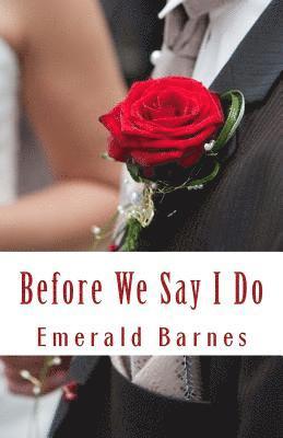 Emerald Barnes - Before We Say I Do, Häftad. Tillgänglighet: Lägg i varukorg