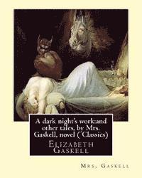 Mrs Gaskell - A dark night's work: and other tales, by Mrs. Gaskell, novel (Penguin Classics): Elizabeth Gaskell, Häftad