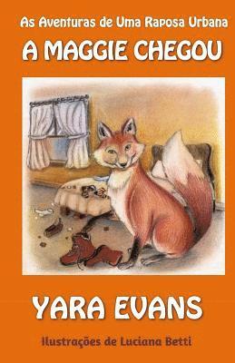 Yara Evans - As Aventuras de Uma Raposa Urbana: A Maggie Chegou, Häftad. Tillgänglighet: Lägg i varukorg
