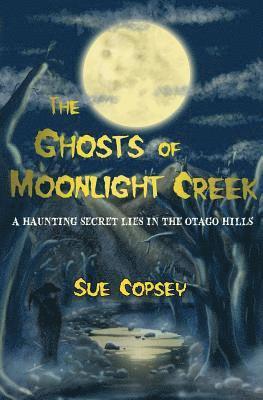 Sue Copsey - Ghosts of Moonlight Creek, Häftad. Tillgänglighet: Lägg i varukorg