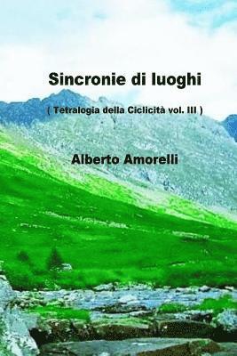 Alberto Amorelli - Sincronie di luoghi: tetralogia della ciclicita' Vol. III, Häftad. Tillgänglighet: Lägg i varukorg