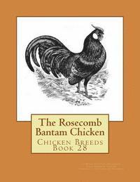 The Rosecomb Bantam Chicken: Chicken Breeds Book 28, Häftad. Tillgänglighet: Lägg i varukorg