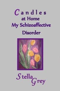 Candles At Home: My Schizoaffective Disorder