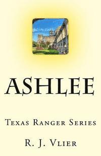 R. J. Vlier - Ashlee Texas Ranger Series, Häftad. Tillgänglighet: Lägg i varukorg