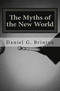 Daniel G. Brinton - The Myths of the New World, Häftad