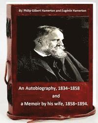 Eugénie Hamerton, Philip Gilbert Hamerton - Philip Gilbert Hamerton; an autobiography, 1834-1858, and a memoir by his wife, 1858-1894, Häftad. Tillgänglighet: Lägg i varukorg