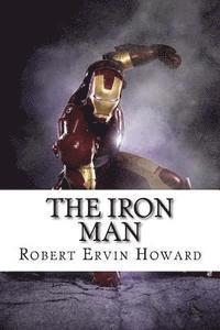 Robert Ervin Howard, Edibooks - The Iron Man, Häftad. Tillgänglighet: Lägg i varukorg