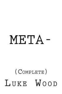 Luke Wood - Meta-: (Complete), Häftad. Tillgänglighet: Lägg i varukorg
