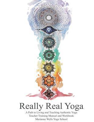 Marianne Wells - Really Real Yoga: A Path To Living And Teaching Authentic Yoga, Häftad. Tillgänglighet: Lägg i varukorg