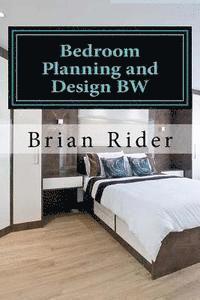 Brian Rider - Bedroom Planning and Design BW: Monochrome Version, Häftad. Tillgänglighet: Lägg i varukorg