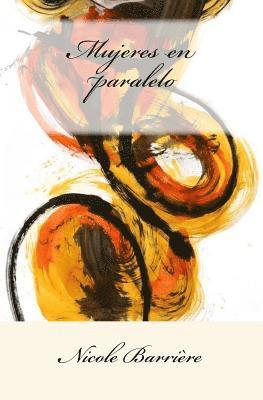 Nicole Barriere - Mujeres en paralelo, Häftad. Tillgänglighet: Lägg i varukorg