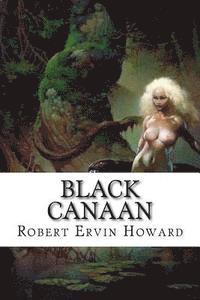 Robert Ervin Howard, Edibooks - Black Canaan, Häftad. Tillgänglighet: Lägg i varukorg
