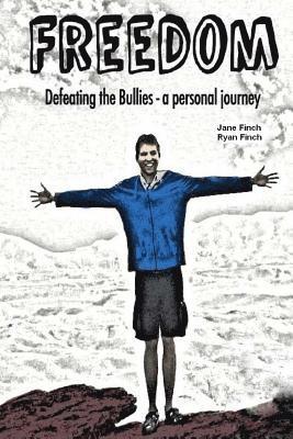 Ryan Finch, Jane Finch - Freedom: Defeating the bullies - a personal journey, Häftad. Tillgänglighet: Lägg i varukorg