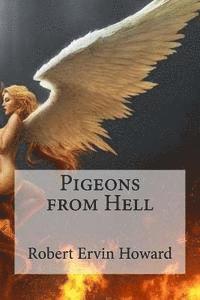 Robert Ervin Howard, Edibooks - Pigeons from Hell, Häftad. Tillgänglighet: Lägg i varukorg