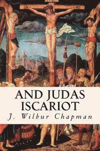 J. Wilbur Chapman - And Judas Iscariot, Häftad. Tillgänglighet: Lägg i varukorg