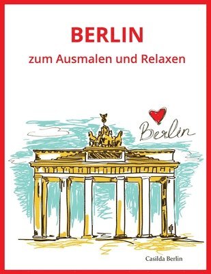 Casilda Berlin - BERLIN - zum Ausmalen und Relaxen: Malbuch für Erwachsene, Häftad. Tillgänglighet: Lägg i varukorg