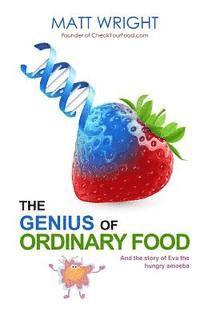 Matt Wright - The Genius of Ordinary Food: The story of Eva the Hungry Amoeba, Häftad. Tillgänglighet: Lägg i varukorg