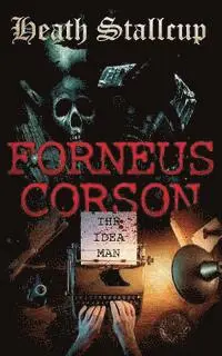 Heath Stallcup - Forneus Corson: The Idea Man, Häftad. Tillgänglighet: Lägg i varukorg