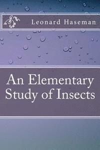 Leonard Haseman - An Elementary Study of Insects, Häftad. Tillgänglighet: Lägg i varukorg