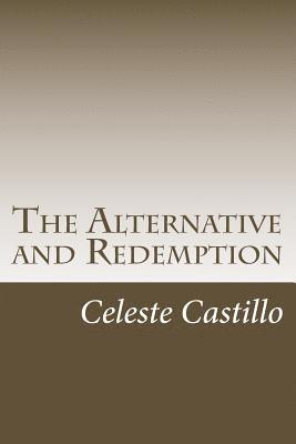 Celeste Castillo, George Verongos - The Alternative and Redemption, Häftad. Tillgänglighet: Lägg i varukorg