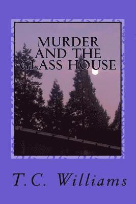 T. C. Williams - Murder and the Glass House, Häftad. Tillgänglighet: Lägg i varukorg
