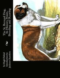 Hugh Dalziel - The St. Bernard Dog, Its History, Points, Breeding and Rearing, Häftad. Tillgänglighet: Lägg i varukorg