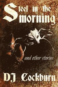 Dj Cockburn - Steel in the Morning, Häftad. Tillgänglighet: Lägg i varukorg
