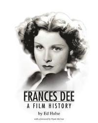Ed Hulse - Frances Dee: A Film History, Häftad. Tillgänglighet: Lägg i varukorg