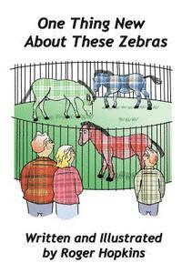 Roger Hopkins - One Thing New About These Zebras, Häftad