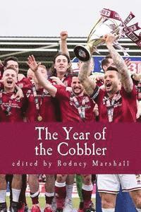 Rodney Marshall - The Year of the Cobbler: Reflections on a lifetime and a season supporting Northampton Town FC, Häftad. Tillgänglighet: Lägg i varukorg