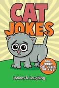 Cat Jokes: 100+ Funny Cat Jokes for Kids