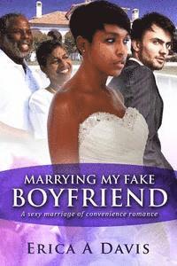 Erica A. Davis - Marrying My Fake Boyfriend: A Billionaire Marriage of Convenience Romance, Häftad. Tillgänglighet: Lägg i varukorg