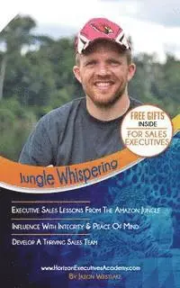 Garry Johnson - Jungle Whispering - The Art Of Influence: Step-by-Step System for Creating an Exclusive Sales Team and Establishing Yourself as an Industry Icon, Häftad. Tillgänglighet: Lägg i varukorg