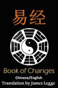 I Ching: Bilingual Edition, English and Chinese: The Book of Change