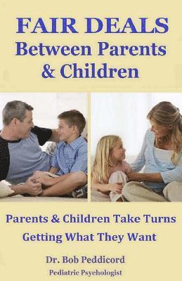 Bob Peddicord - FAIR DEALS Between Parents & Children: Parents & Children Take Turns Getting What They Want - Full Color, Häftad. Tillgänglighet: Lägg i varukorg