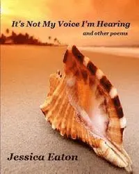 Jessica Eaton - It's Not My Voice I'm Hearing: and other poems, Häftad. Tillgänglighet: Lägg i varukorg