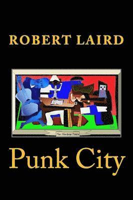 R. F. Laird, Robert Laird - Punk City, Häftad. Tillgänglighet: Lägg i varukorg