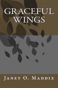 Mark a. Maddix, Janet O. Maddix - Graceful Wings, Häftad. Tillgänglighet: Lägg i varukorg