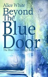 Alice White - Beyond The Blue Door, Häftad