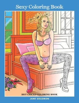 Jane Solomon - Sexy Coloring Book: Hot Chicks Coloring Book, Häftad. Tillgänglighet: Lägg i varukorg