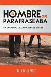 El Hombre que Parafraseaba: Un encuentro de consecuencias eternas